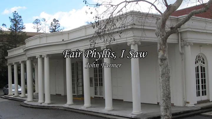 Fair Phyllis, I Saw (John Farmer) - De Anza Vintag...