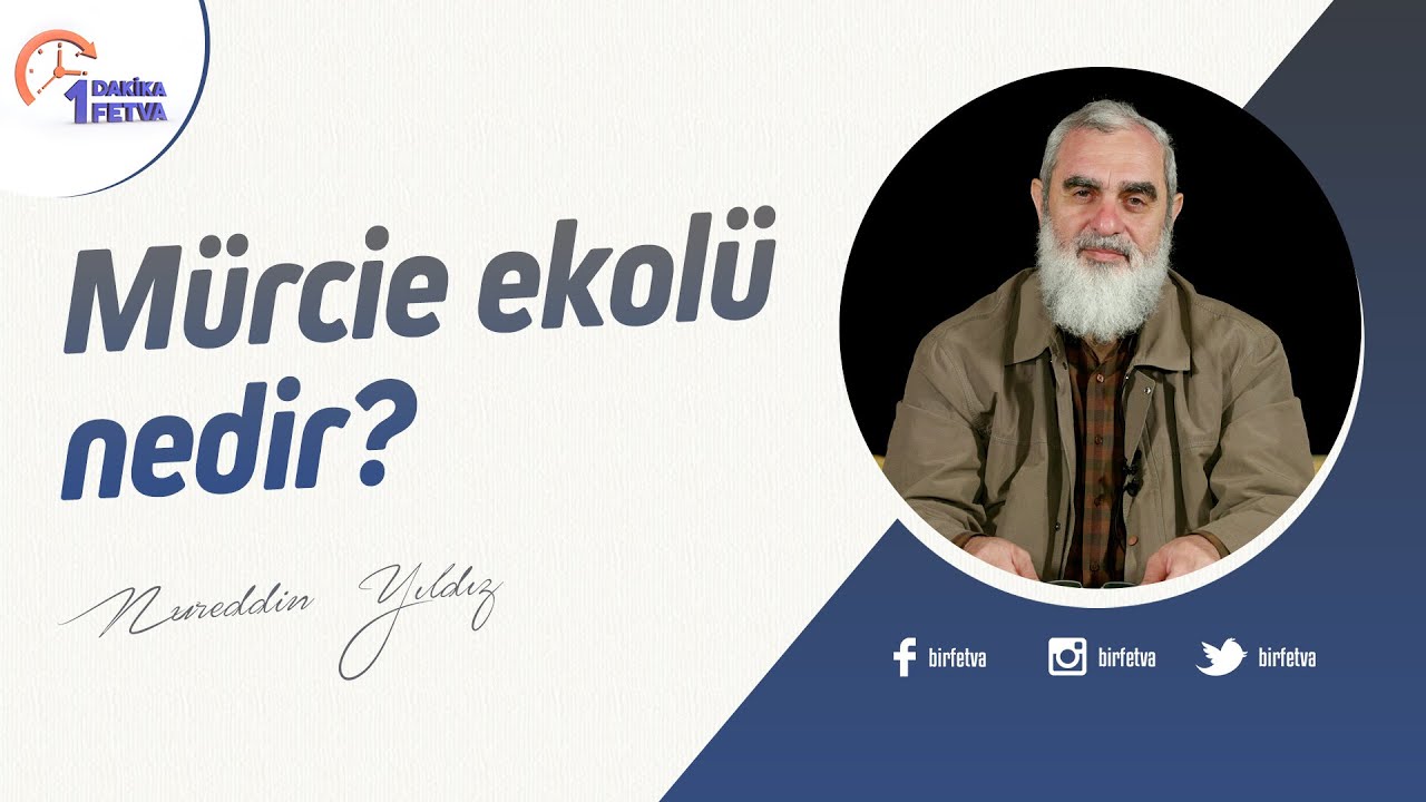 Mürcie ekolü nedir? | [Birfetva-Nureddin Yıldız]