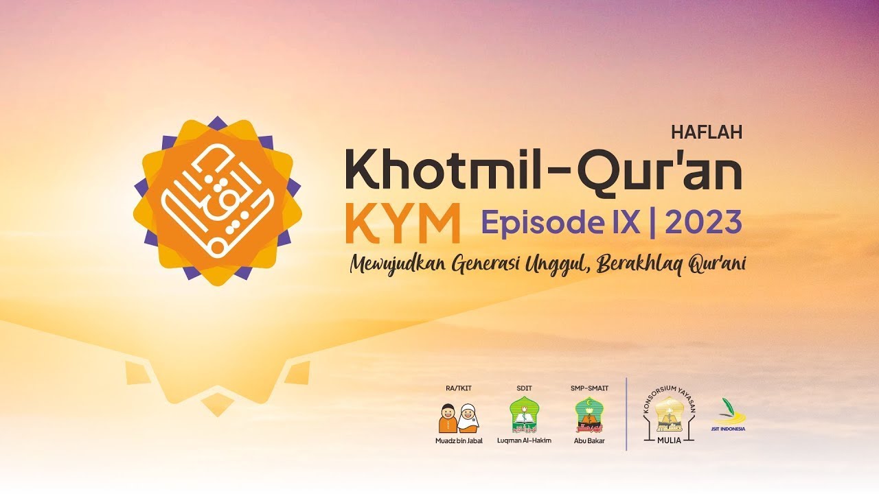 (LIVE) Haflah Khotmil Quran KYM Eps IX 2023 - SMAIT Abu Bakar Yogyakarta - Ahad, 19 Maret 2023