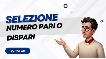 Algoritmi in Scratch 1 - selezione numero pari o dispari