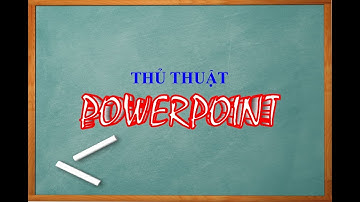 [PowerPoint Cơ Bản] Chuyển Từ Định Dạng .PPTX Sang .PPSX Như Thế Nào?