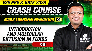 Mass Transfer Operation 01 | Intro & Molecular Diffusion in Fluids | CH | GATE 2026 Crash Course