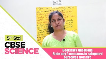 5th Std CBSE Science | Book back : State any 5 measures to safeguard ourselves from fire | Part-121