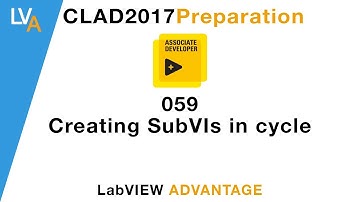 LabVIEW CLAD 059 Creating SubVIs with codes in cycle