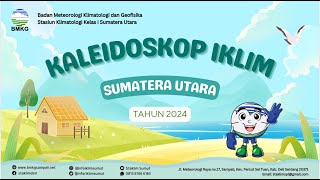 Kaleidoskop Iklim Sumatera Utara Tahun 2024