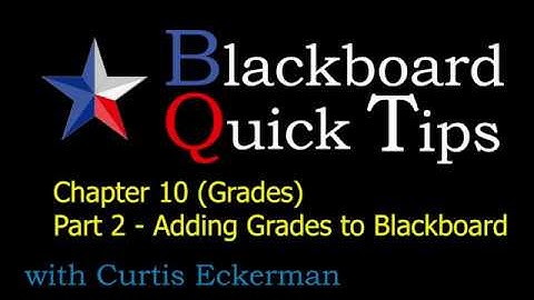 Blackboard in a Hurry [Chapter 10 Part 2] - Adding Grades to Blackboard