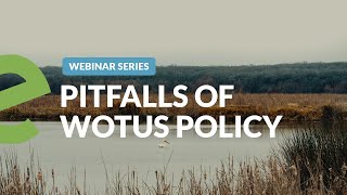 Webinar: Convergence of Wetland Science and Technology: Pitfalls of Ping Pong WOTUS Policy