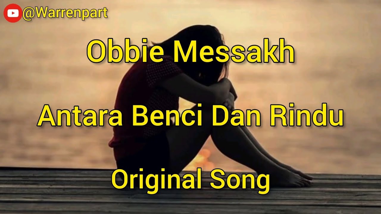 Antara Benci Dan Rindu || Obbie Messakh Original || Lyric Lagu Jadul Indonesia Enak Di Dengar