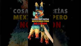COSAS que CREÍAS MEXICANAS pero NO lo SON #méxico #tendencias #shorts
