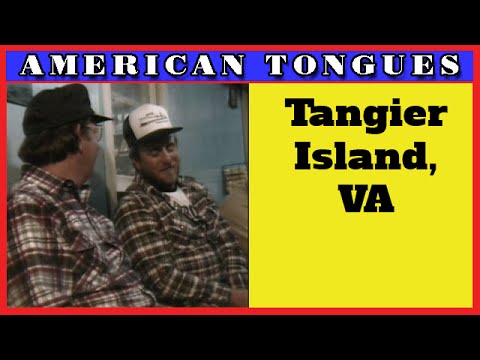 The odd accent of Tangier VA - American Tongues episode #3