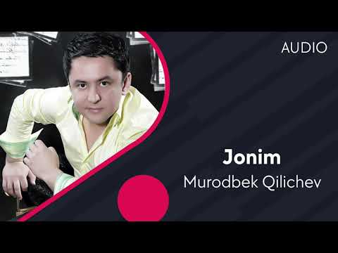 Murodbek Qilichev — Jonim | Муродбек Киличев — Жоним (AUDIO)