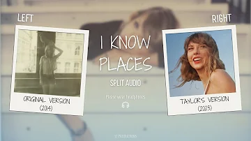 Taylor Swift - I Know Places (Original vs. Taylor's Version Split Audio / Comparison)