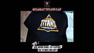 Gujarat titans cap from Titans Fam app 👌♥️ || Use Refer code:"GT-13TPAH" ON TITANS FAM APP #cricket