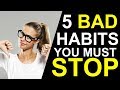 5 Bad Habits You Must Eliminate From Your Daily Routine