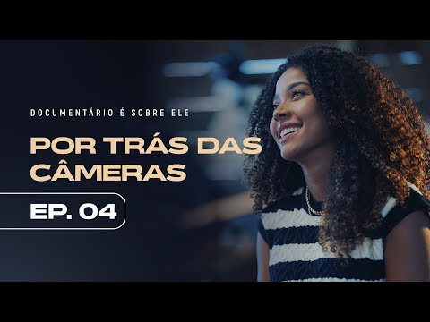 EP 4: Um Legado Cristocêntrico | DOCUMENTÁRIO: É Sobre Ele - Por Trás das Câmeras