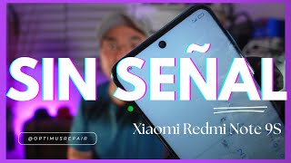 Xiaomi Redmi Note 9S Sin Señal Sin Servicio Reparación Tutorial paso a paso Diagnostico by Optimus Repair 4,433 views 6 months ago 20 minutes