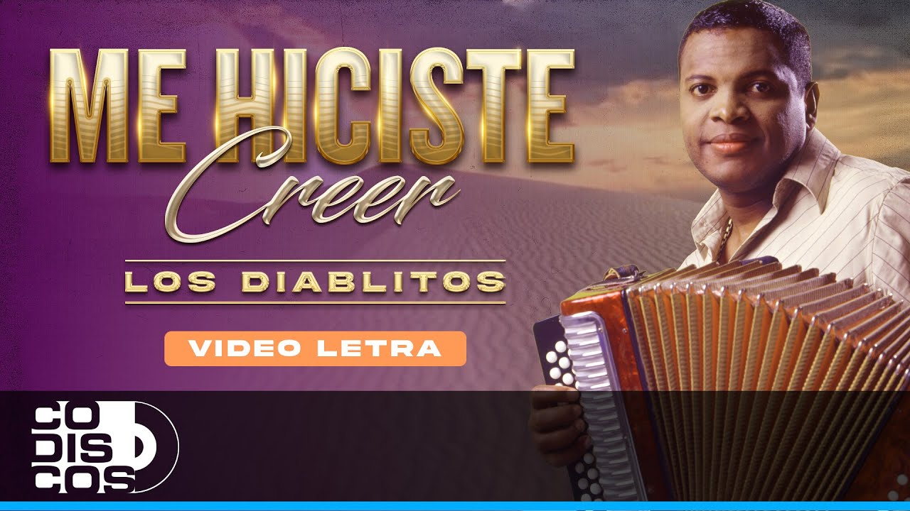 Me Hiciste Creer, Los Diablitos - Video Letra