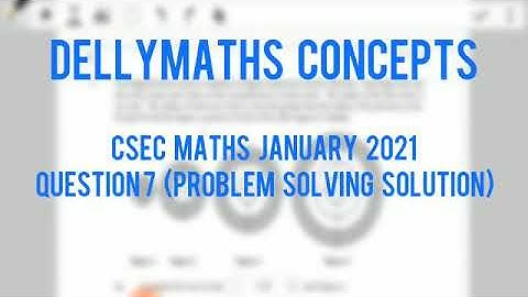 Csec Maths  January 2021 Question 7 Solution(Problem Solving)#csec #cxc #maths #mathematics