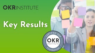 OKR Foundation Course - Lesson 3 - Key Results