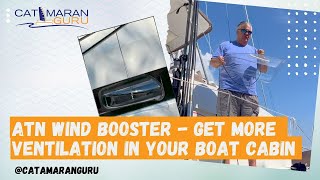 ATN Wind Booster - Get more ventilation in your boat cabin by Catamaran Guru 645 views 1 year ago 2 minutes, 36 seconds