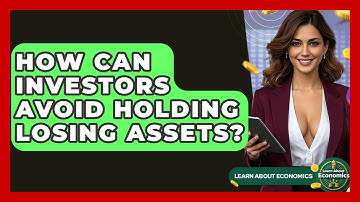 How Can Investors Avoid Holding Losing Assets? - Learn About Economics