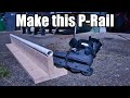 How to Make a Grind P-Rail