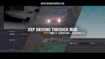Jeep Driving Through Mud Tutorial - Part 04 - Compositing & Additional FX