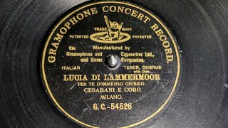 July 1901 -  Giovanni Cesarani, Chorus, and Orchestra. Lucia di Lammermoor: Per te d'immenso giubilo