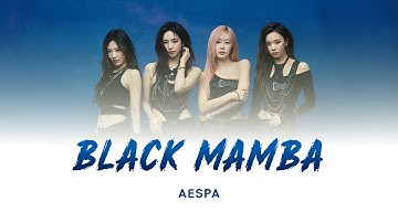 에스파 (aespa) - Black Mamba | Lyric Video [Han | Rom | Eng Lyrics]