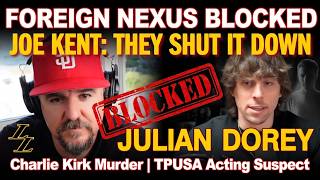 They Shut Down the Foreign Nexus Probe – Charlie Kirk Murder|TPUSA's Suspect Behavior w Julian Dorey