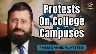 Why The Protests on College Campuses are Happening Now - Rabbi Daniel Glatstein