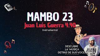 Juan Luis Guerra 4.40 - Mambo 23 | INSTRUMENTAL👌🏼🎙🎶 | DESCUBRE LA MÚSICA detrás de sus voces 🎧