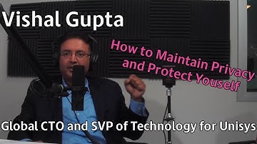 How to Maintain Privacy and Protect Yourself | Vishal Gupta | The Cybrary Podcast