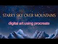 Procreate App for Ipad:  Starry Sky Over Mountains (Digital Art Speed Painting)