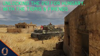 War Thunder - Tigris & Friends: Unlocking The 2S1 (Hungary)