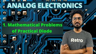 L8: Mathematical Problems of Practical P-N Junction Diode || Homemade Lessons || by Sourav