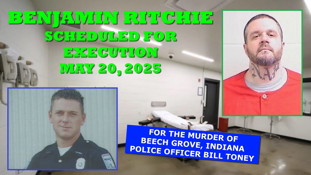Scheduled Execution (05/20/25): Benjamin Ritchie – Indiana Death Row ...