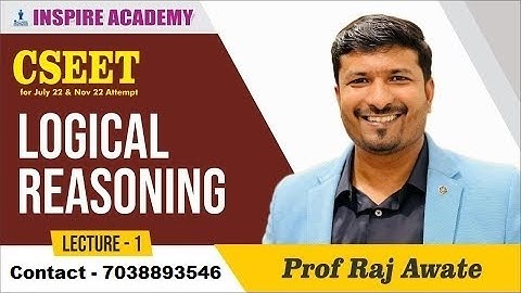CSEET Logical Reasoning Lecture 1   July 22   Nov 22 Attempt   By Prof  Raj Awate