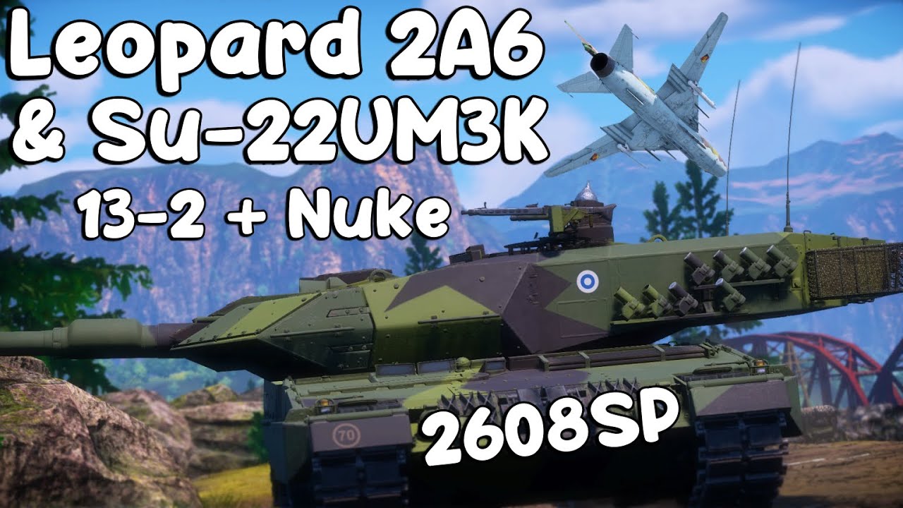 Leopard 2A6 & Su-22UM3K. 13-2 + Nuke.