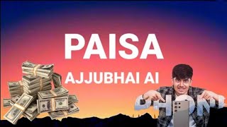 PAISA - AJJUBHAI AI SONG || AJJUBHAI AI VERSION |@TotalGaming093