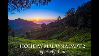 Holiday Malaysia 2018 - Part 2
