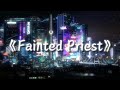 压迫感神曲 Fainted Priest Fatrik 压迫感神曲 Fainted Priest Fatrik