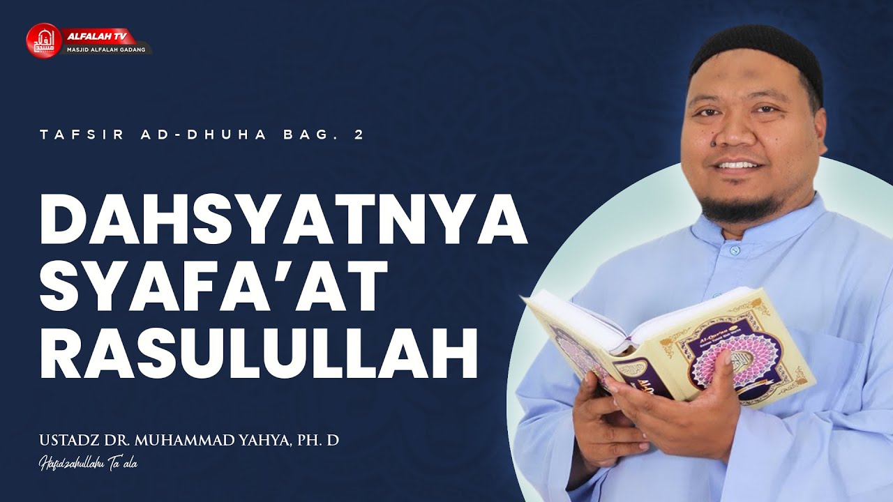 KAJIAN TAFSIR SURAT AD-DHUHA BAGIAN 2  || Ustadz Dr. Muhammad Yahya, Ph.D Hafidzahullah