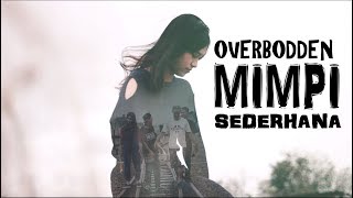 Overbodden - Mimpi Sederhana ( Official Video Music )