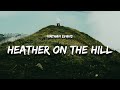 Nathan evans  heather on the hill lyrics