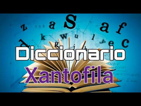 que significa la palabra xantofila en el diccionario ?