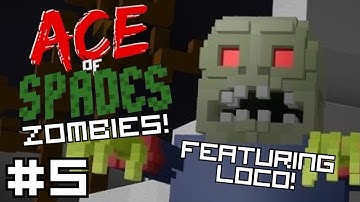 Ace of Spades: Zombie Mode w/ Loco | Part 5 - "SMACK MY PHALLUS!"