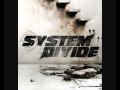 System Divide - Sealed Shut