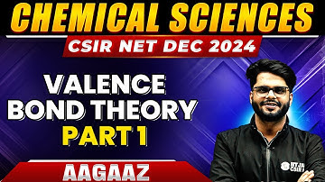 CSIR NET 2024: Valence Bond Theory Part 1 - Coordination Chemistry | CSIR NET Chemical Sciences