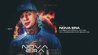 NOVA ERA - Dj Neeh, Mc Meno K, Mc Neguin ws, Mc Lombradin e Mc WB